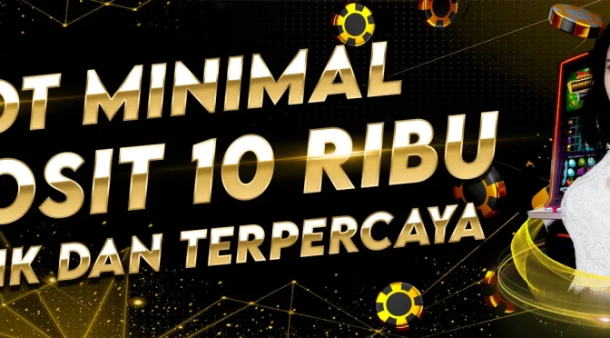 Situs Slot Paling Gacor Terbaru Anti Rungkad Hanya Di Slot Deposit 10 Ribu Perak